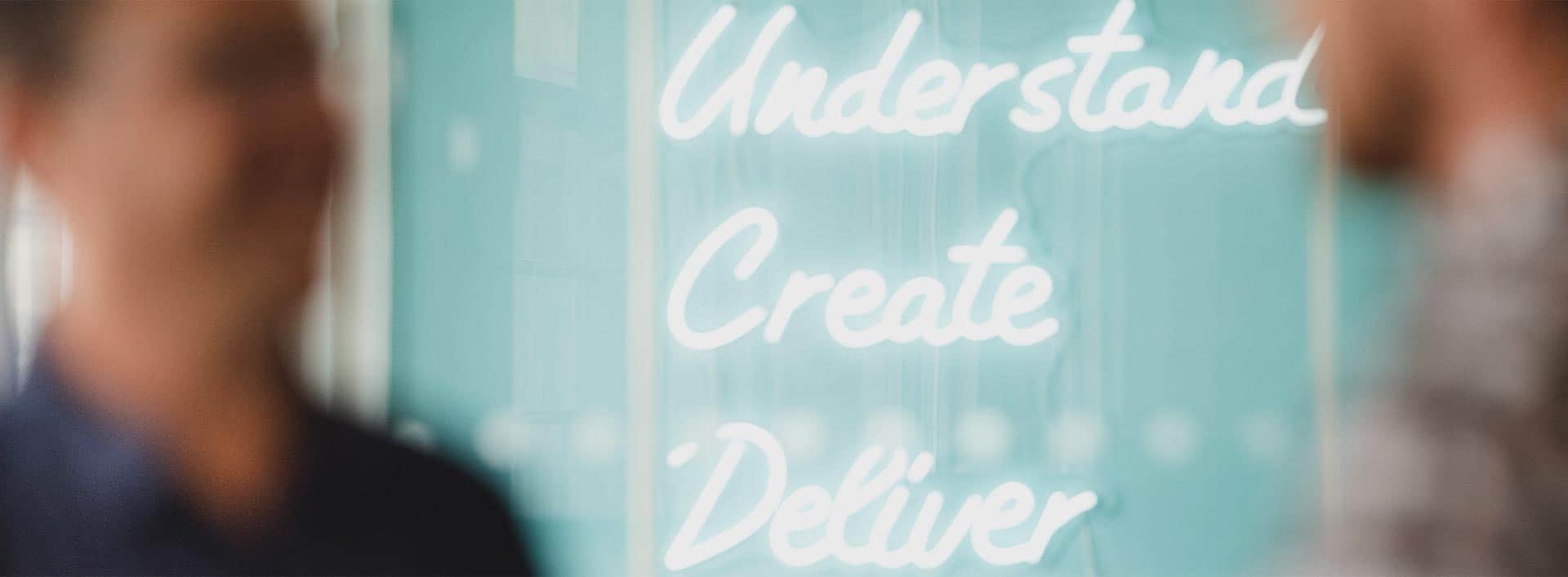 Understand Create Deliver